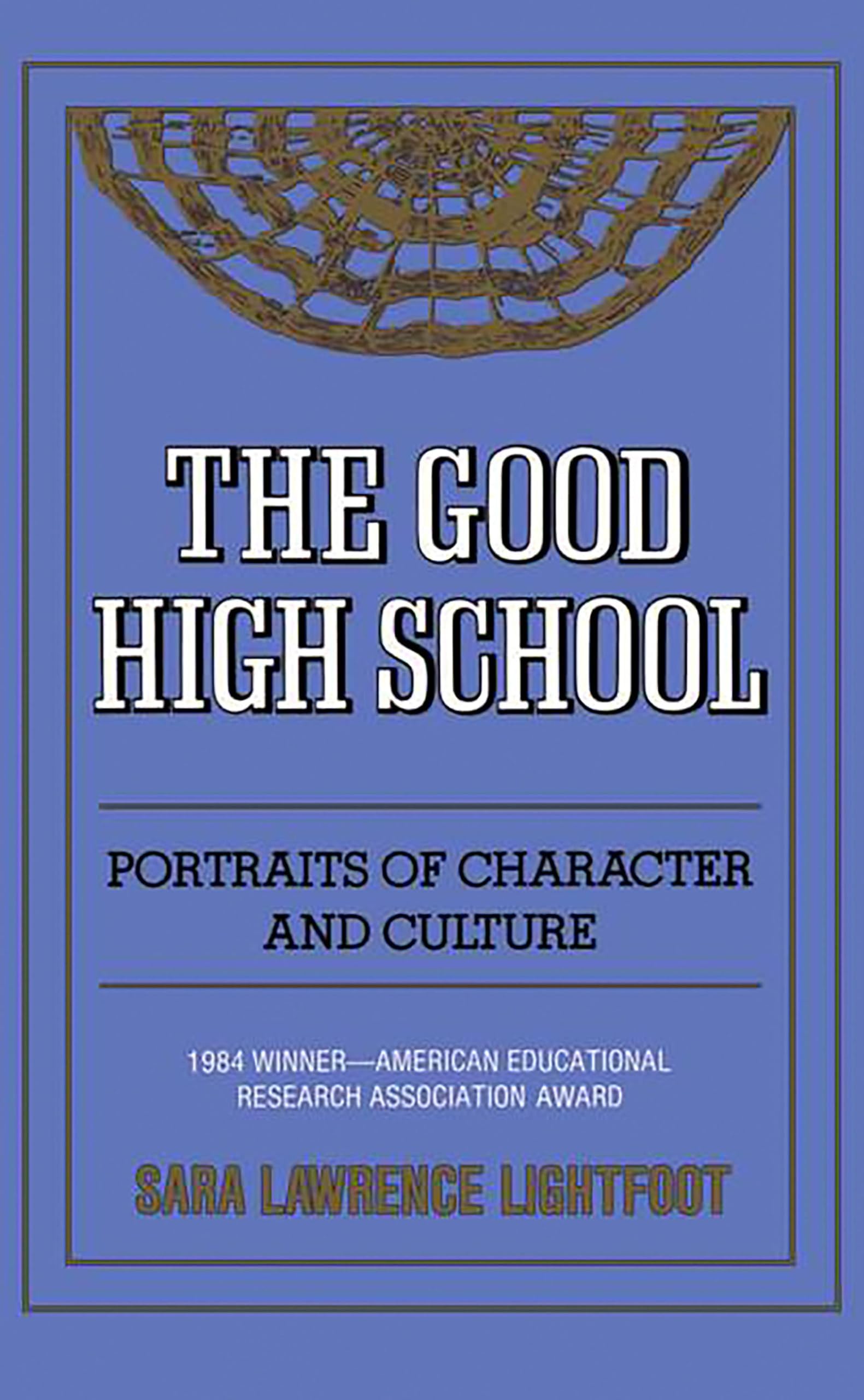 The Good High School: Portraits of Character and Culture