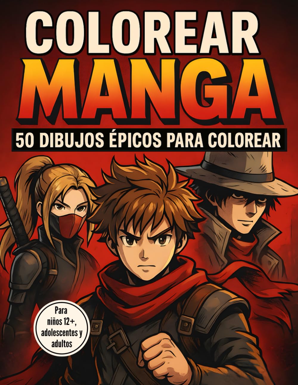Colorear Manga: Libro de 50 dibujos Shōnen épicos para colorear | Para niños desde 12 años, jóvenes y adultos | El regalo ideal para artistas, otakus y creativos