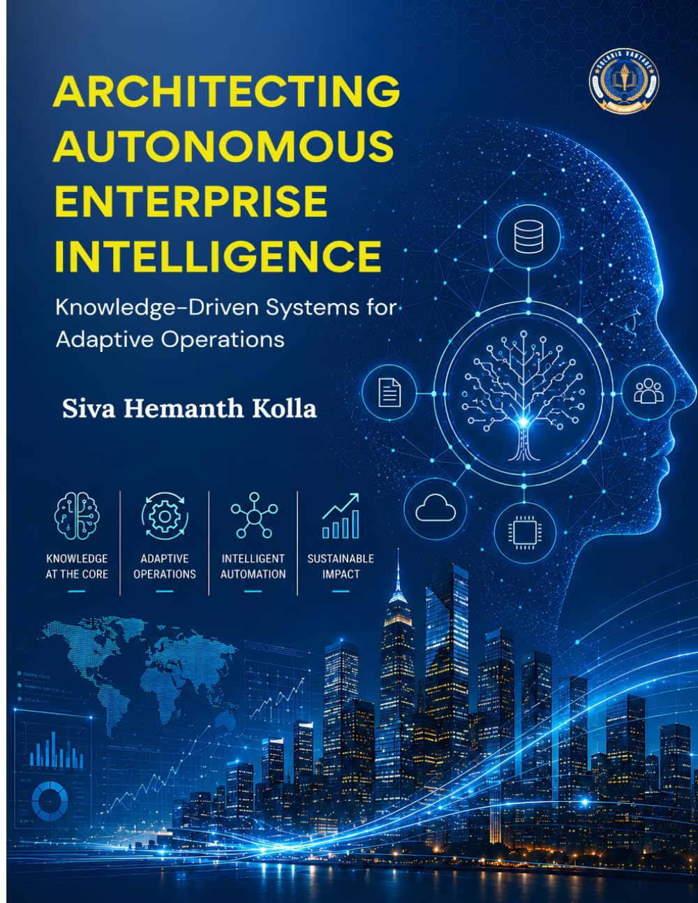 Architecting Autonomous Enterprise Intelligence: Knowledge-Driven Systems for Adaptive Operations