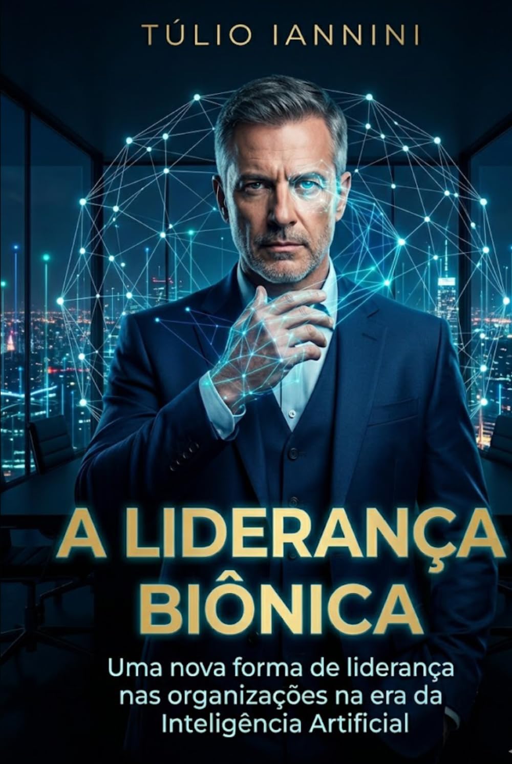 A Liderança Biônica: Uma nova forma de liderança nas organizações na era da Inteligência Artificial.