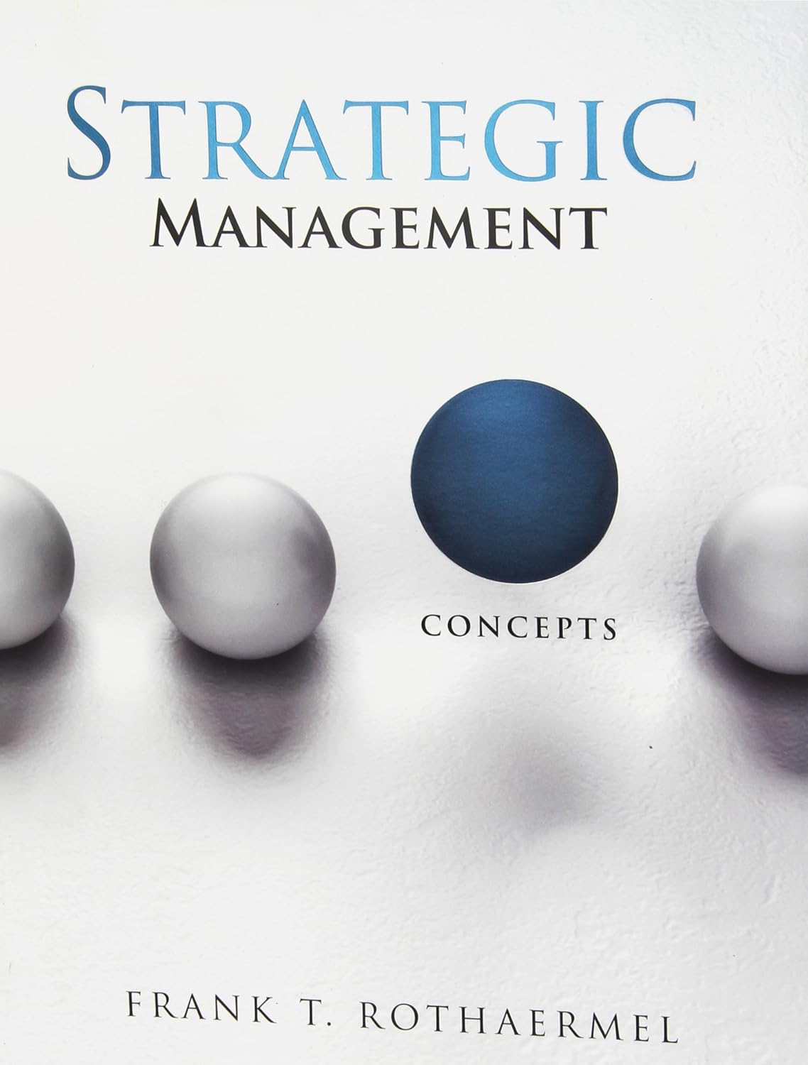 Strategic Management Concepts: Rothaermel, Frank: 9780071317924: Amazon