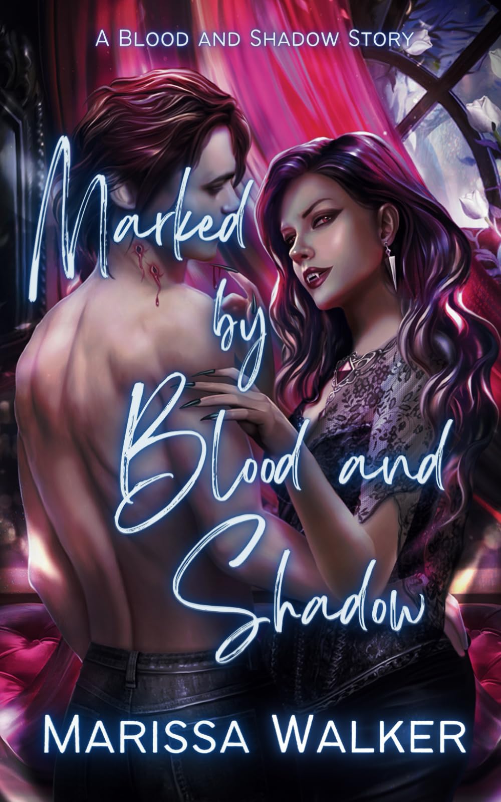 Marked by Blood and Shadow: A Blood and Shadow Story