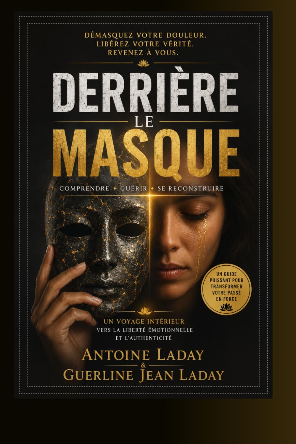 Derrière le Masque: Comprendre, Guérir, Se reconstruire