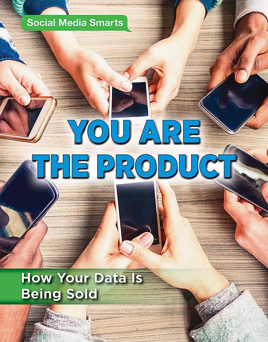 You Are the Product: How Your Data Is Being Sold Paperback – Illustrated, 30 July 2019