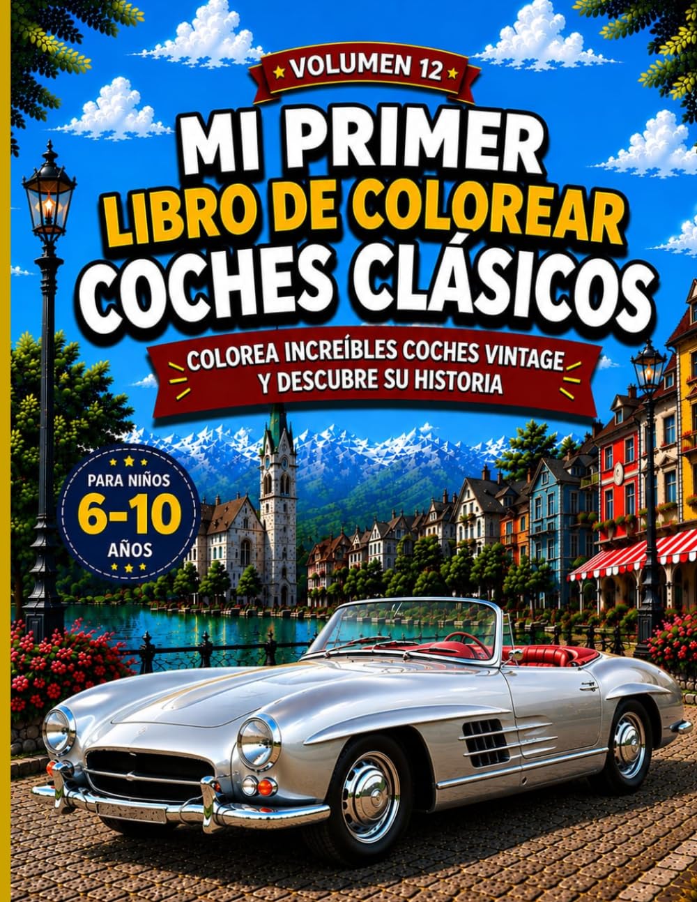 Mi Primer Libro de Colorear Coches Clásico: Colorea increíbles coches vintage y descubre su historia
