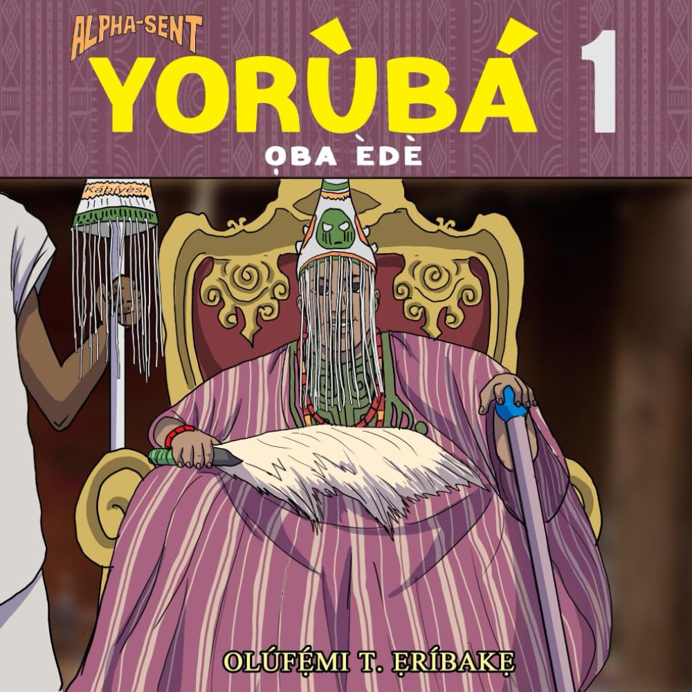 ALPHA-SENT YORÙBÁ 1: ỌBA ÈDÈ