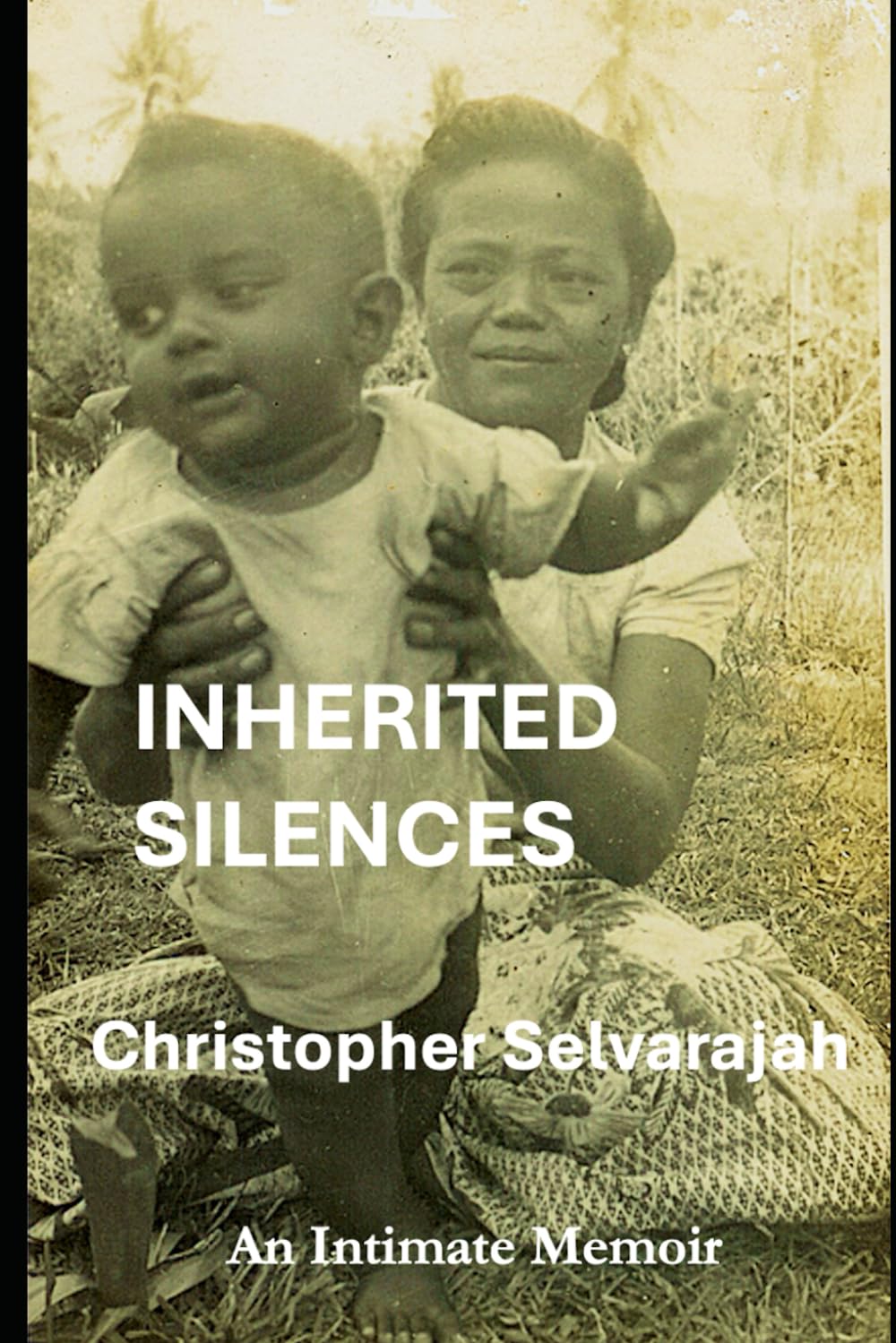 Inherited Silences (The Silences Between - An Intimate Memoir Series)