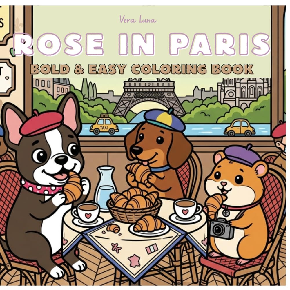 Rose In Paris: Bold and Easy Coloring Book (Rose Around the World, Bold & Easy Journey.)