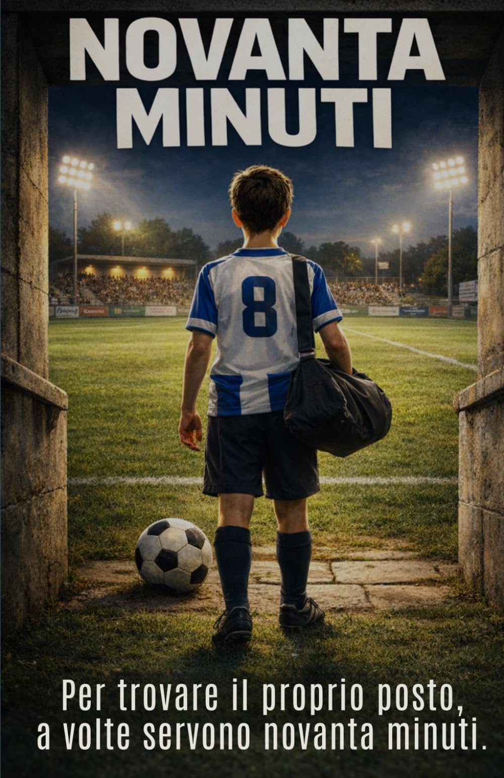 Novanta minuti: Un romanzo sul calcio per ragazzi - amicizia, rivalità, spirito di squadra e il coraggio di trovare il proprio posto