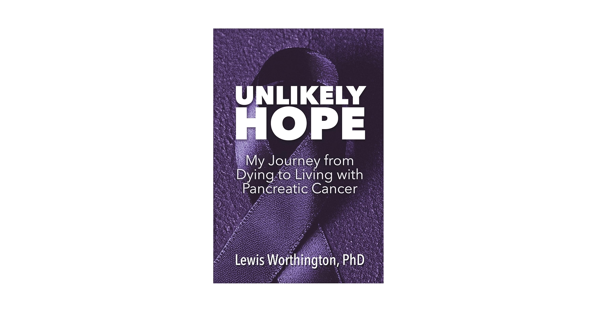 Amazon.com: Unlikely Hope: My Journey From Dying to Living with