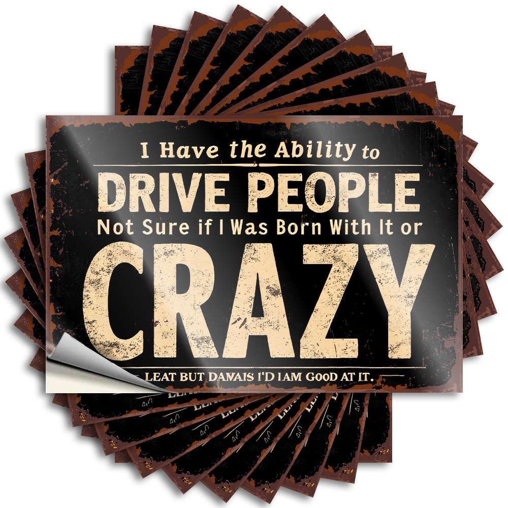 Decals Patio Decor Peel and Stick - I Have The Ability to Drive People Crazy. Hard Vintage Waterproof Vinyl for Thankful(8X12CM)