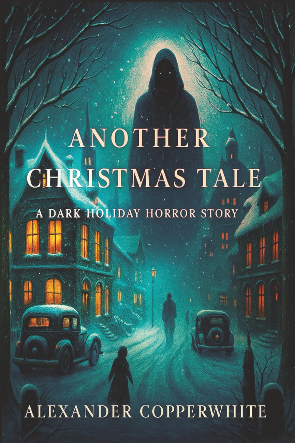Another Christmas tale: A Dark Holiday Horror Story (Copperwhite’s Dark Tales – Volume 1)
