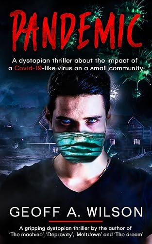 Pandemic: A dystopian thriller about the impact of a Covid-19-like virus on a small community