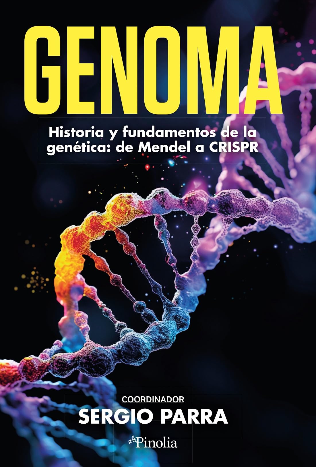 Genoma; Historia y fundamentos de la genética: de Mendel a CRISPR (Divulgación científica)