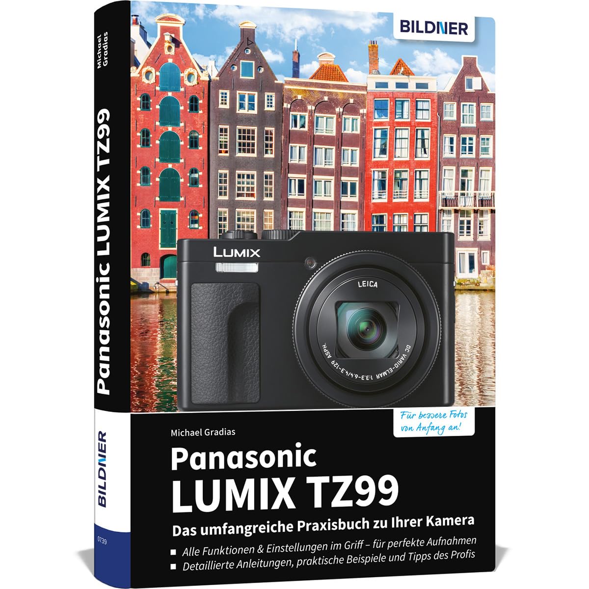 Panasonic LUMIX TZ99 - Das umfangreiche Praxisbuch zu Ihrer Kamera: Vom Profi erklärt: So gelingen beeindruckende Fotos & Videos – mit Expertenwissen, Tipps & Beispielen zum Nachmachen