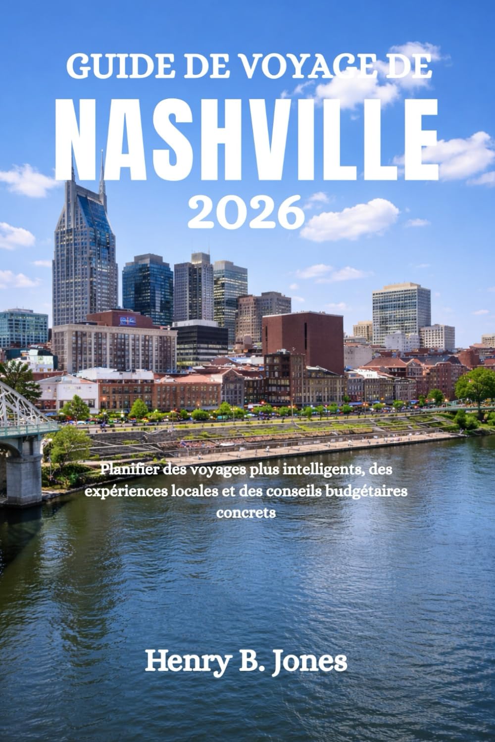 GUIDE DE VOYAGE DE NASHVILLE 2026: Planifier des voyages plus intelligents, des expériences locales et des conseils budgétaires concrets