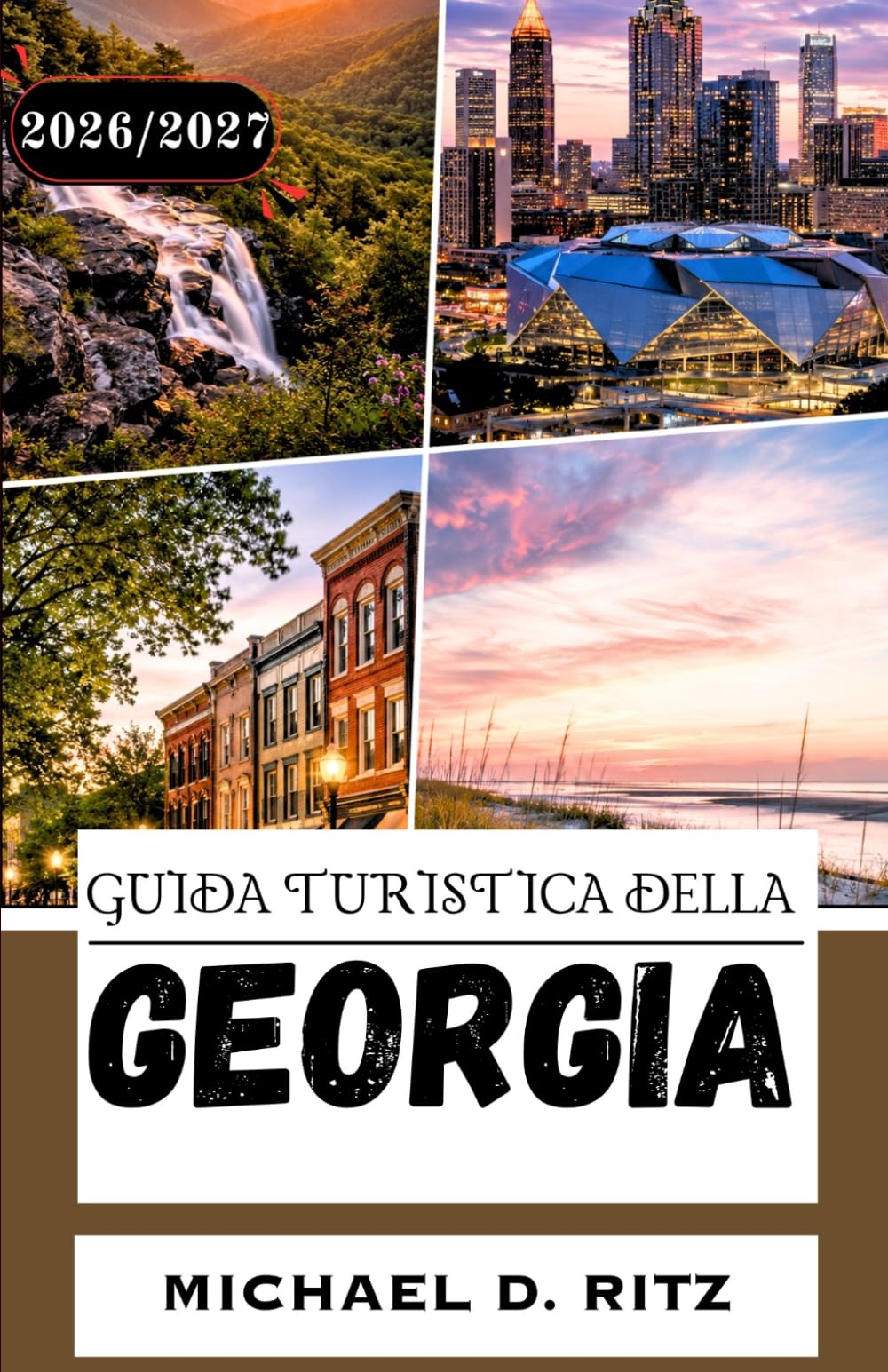 GUIDA TURISTICA DELLA GEORGIA 2026/2027: Dalla Città Vecchia di Tbilisi alle vette del Caucaso: strade del vino, monasteri e costa del Mar Nero.