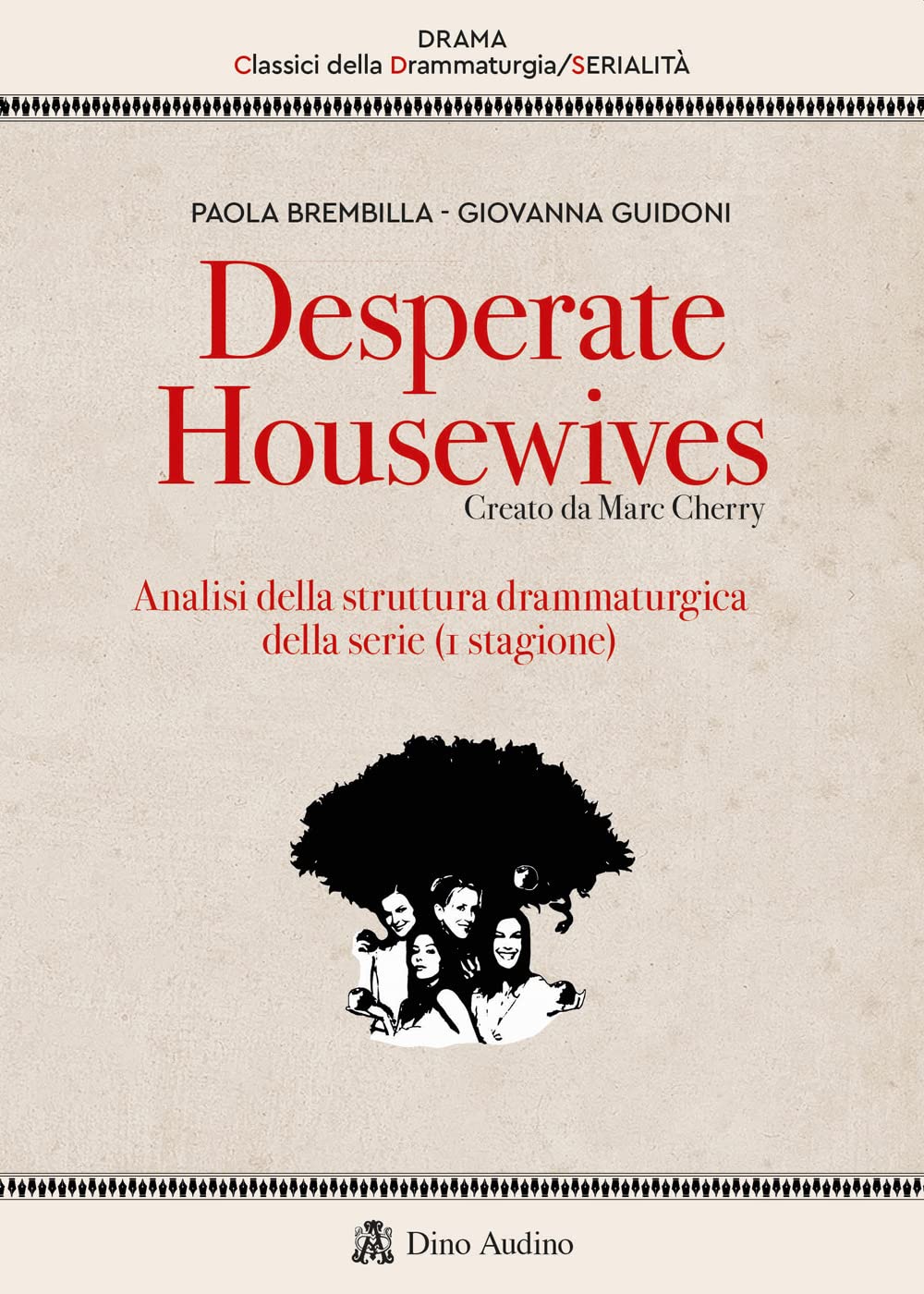 Desperate Housewives. Creato Da Marc Cherry. Analisi Della Struttura Drammaturgica Della Serie (1ª Stagione) - 4