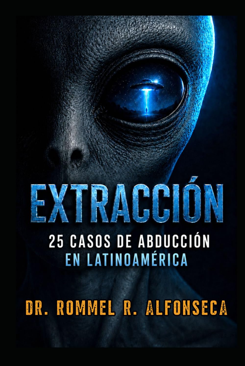 Extracción: 25 Casos de Abducción en Latinoamérica (Latinoamérica Paranormal)