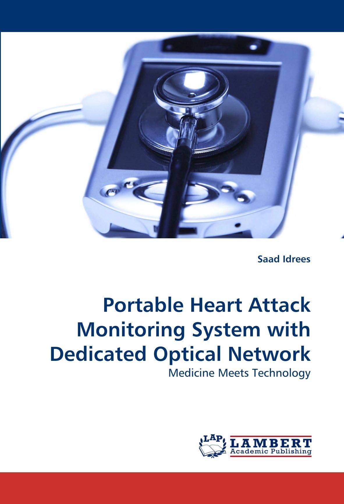 Saad IdreesPortable Heart Attack Monitoring System with Dedicated Optical Network