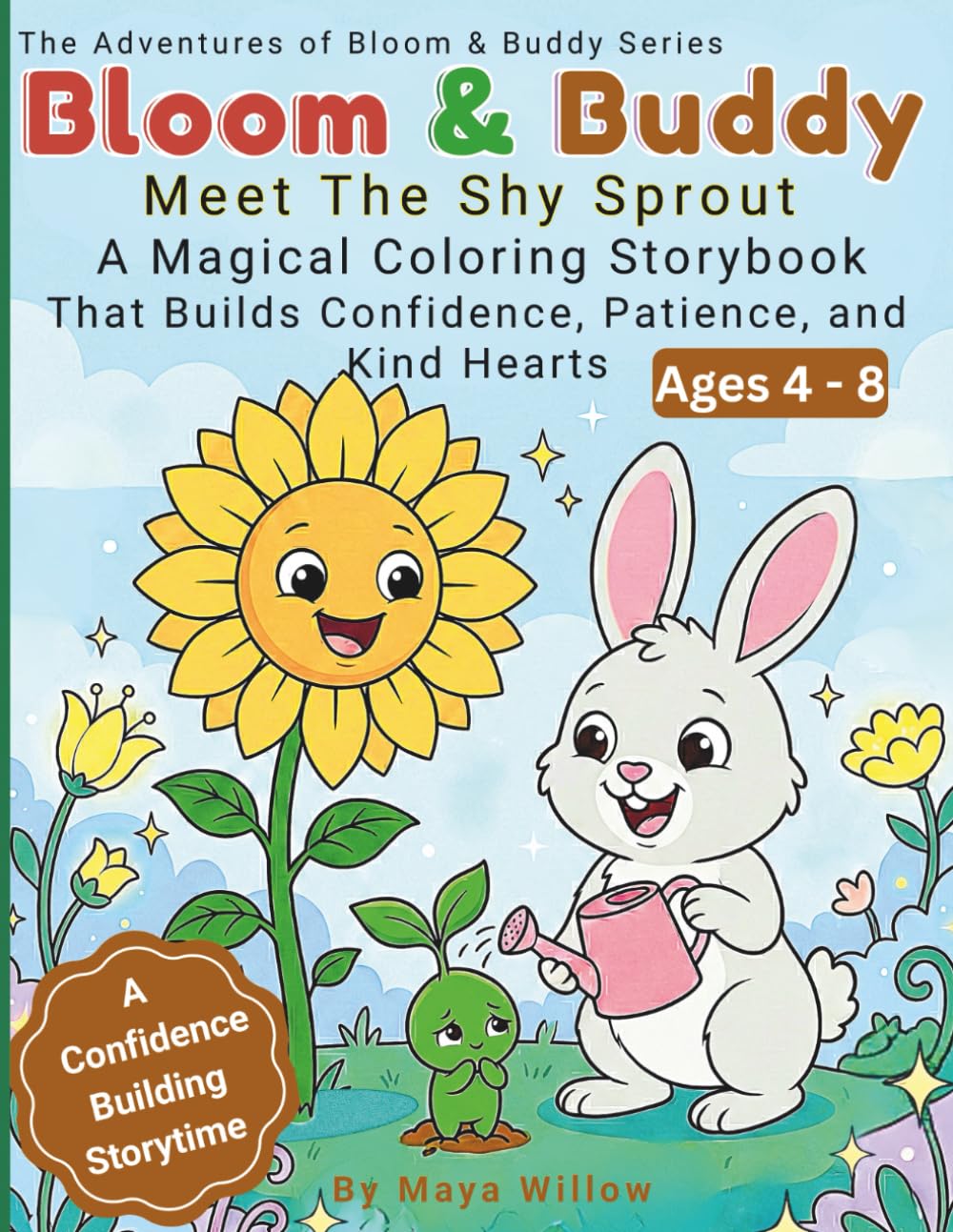 The Adventures of Bloom & Buddy: Meet The Shy Sprout: A Read & Color Garden Tale of Kindness