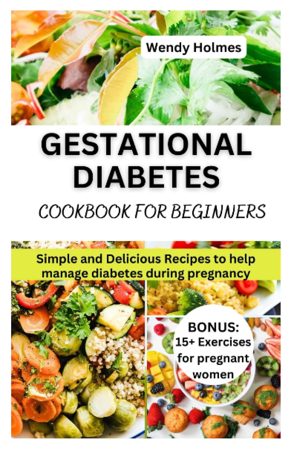 GESTATIONAL DIABETES COOKBOOK FOR BEGINNERS: "Simple and Delicious Recipes to Help Manage Diabetes During Pregnancy"