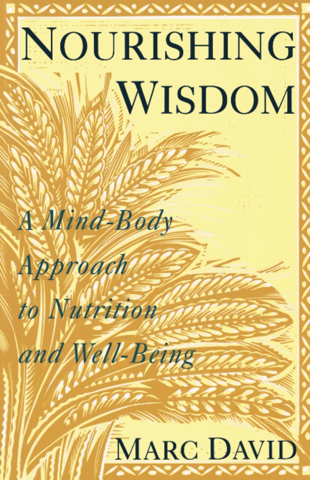 Nourishing Wisdom: A Mind-Body Approach to Nutrition and Well-Being