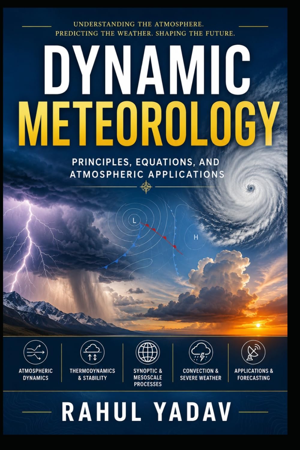 DYNAMIC METEOROLOGY: Principals, Equations and Atmospheric Applications