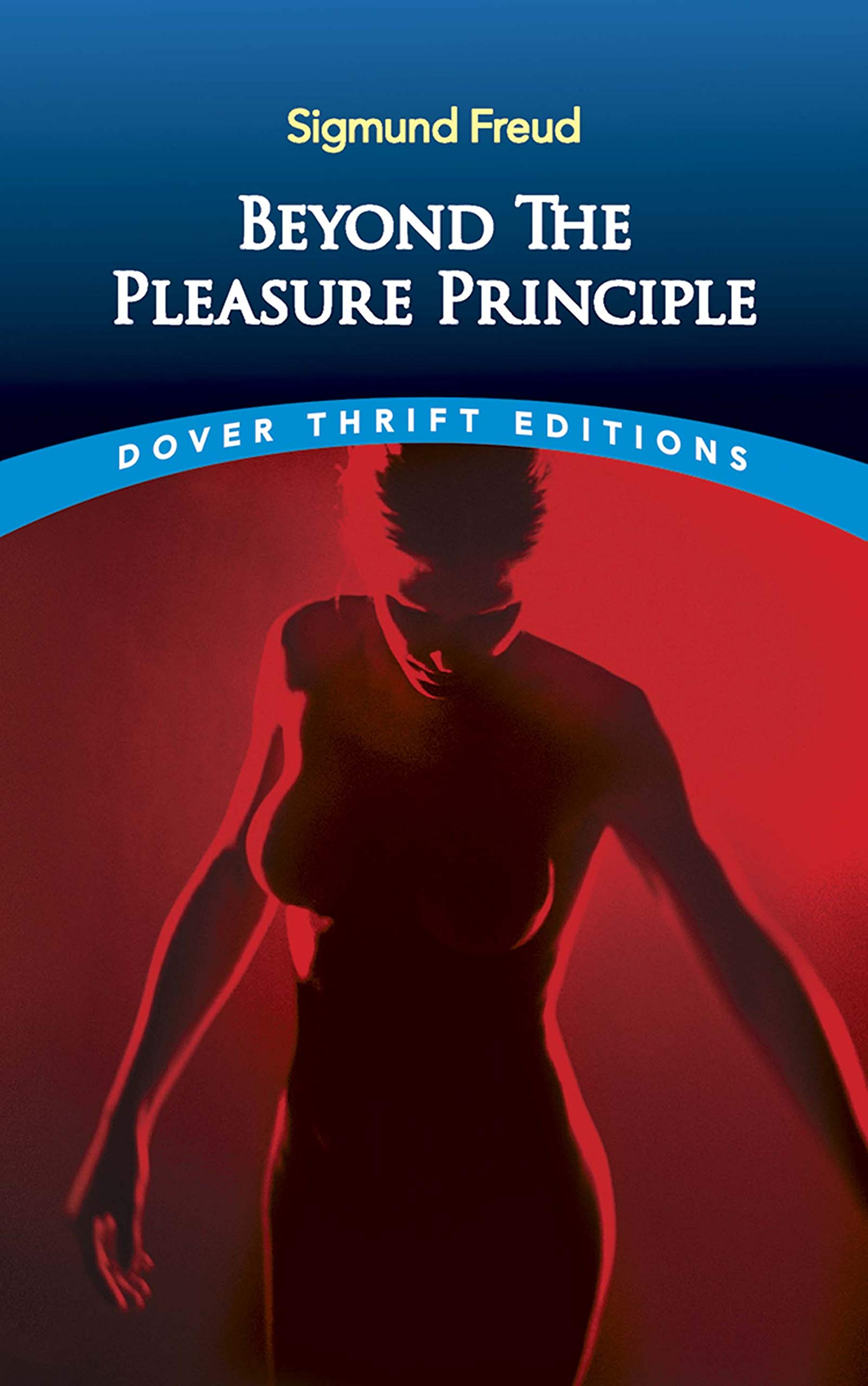 Beyond the Pleasure Principle (Dover Thrift Editions) By Sigmund Freud