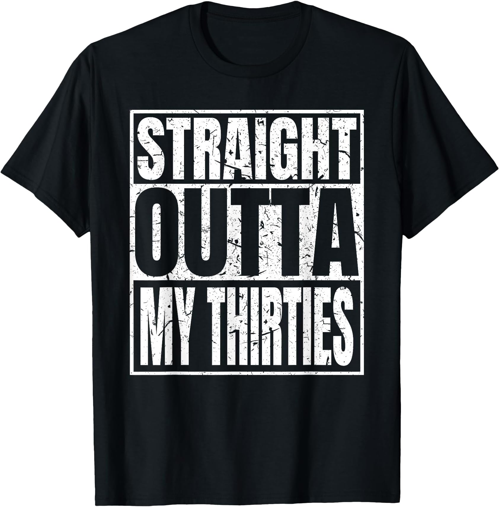 Straight Outta My Thirties 40th Birthday Funny 40 Years Old T-Shirt