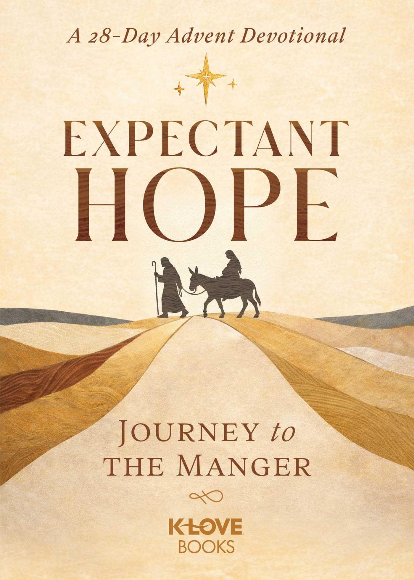 Expectant Hope: Journey to the Manger--An Advent Devotional