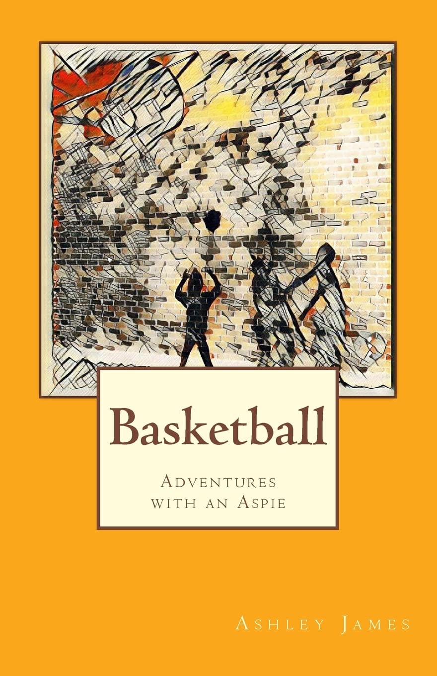 Basketball: Adventures with an Aspie