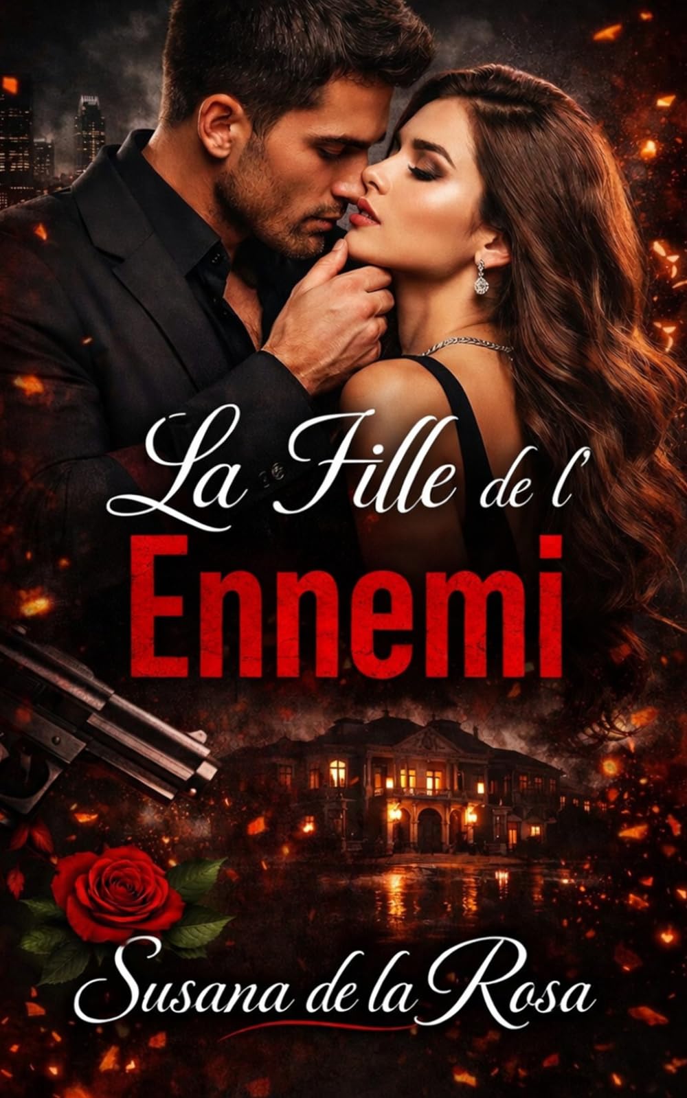 La Fille de l’Ennemi: Une romance sombre de mafia avec un ennemi possessif, un désir interdit et une femme prise entre pouvoir et passion (Dark ... Dangereuse et Érotisme Psychologique Intense)