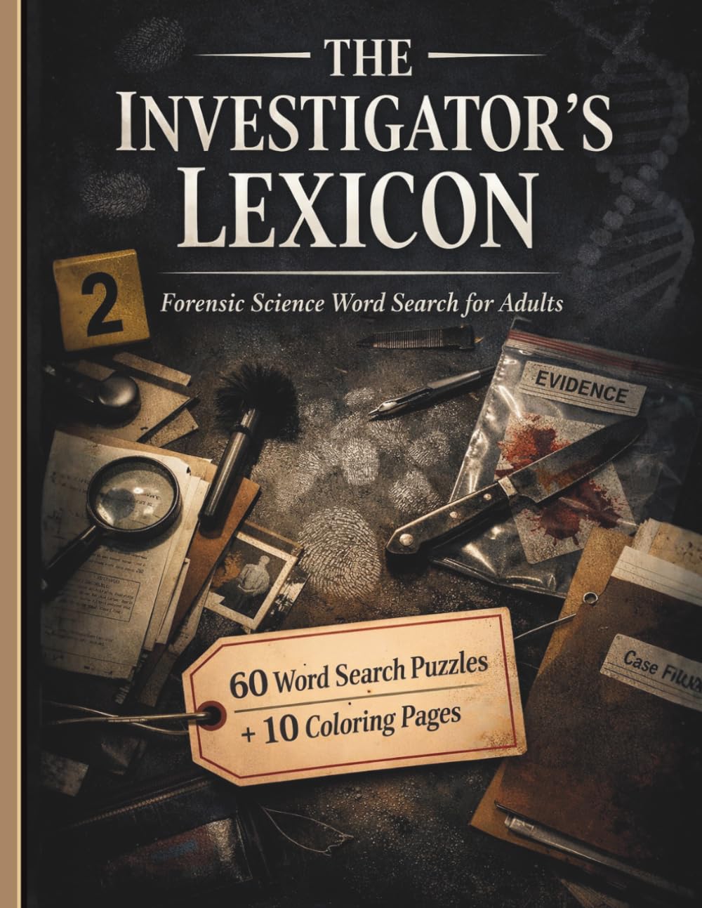 The Investigator’s Lexicon: Forensic Science Word Search for Adults: A Crime Scene Puzzle Book Featuring Forensic Terminology, True Crime Vocabulary, ... Pages for Brain Training and Relaxation