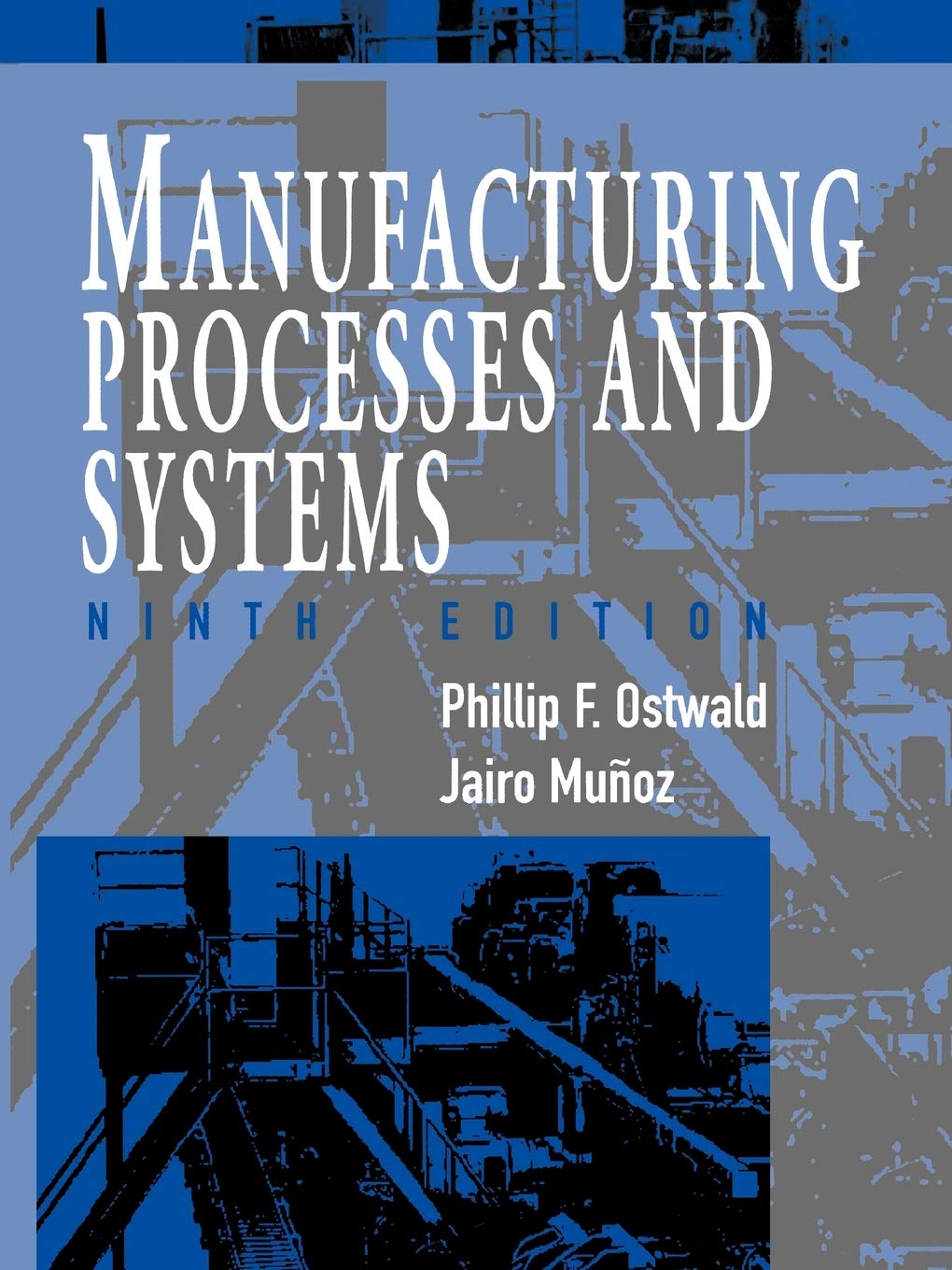 Manufacturing Processes & Systems 9e (WSE) Ostwald Paperback John Wiley & Sons