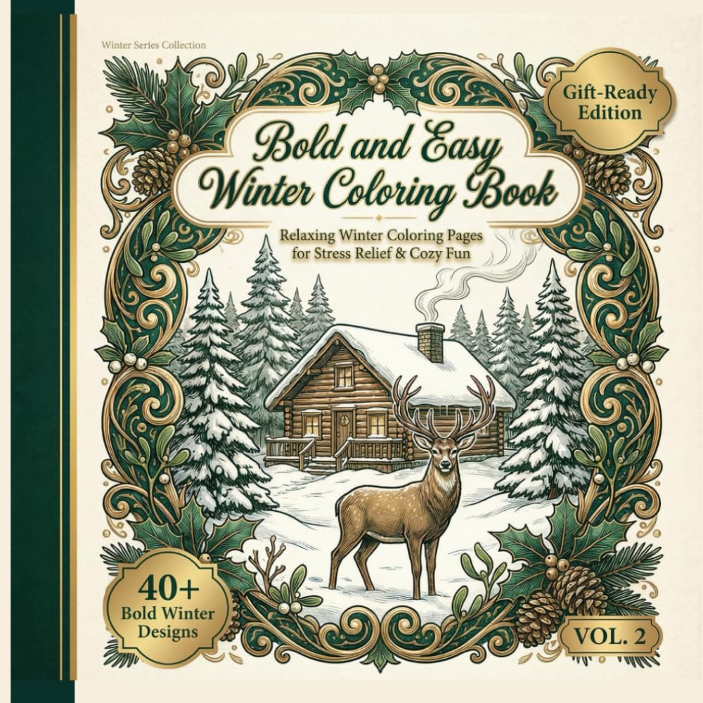 Bold and Easy Winter Coloring Book VOL. 2: Cozy Cabin Village Edition – 40+ Stress-Relieving Winter Coloring Pages for Relaxation & Creativity ... (Bold Cozy Spaces Coloring Book vol 1)