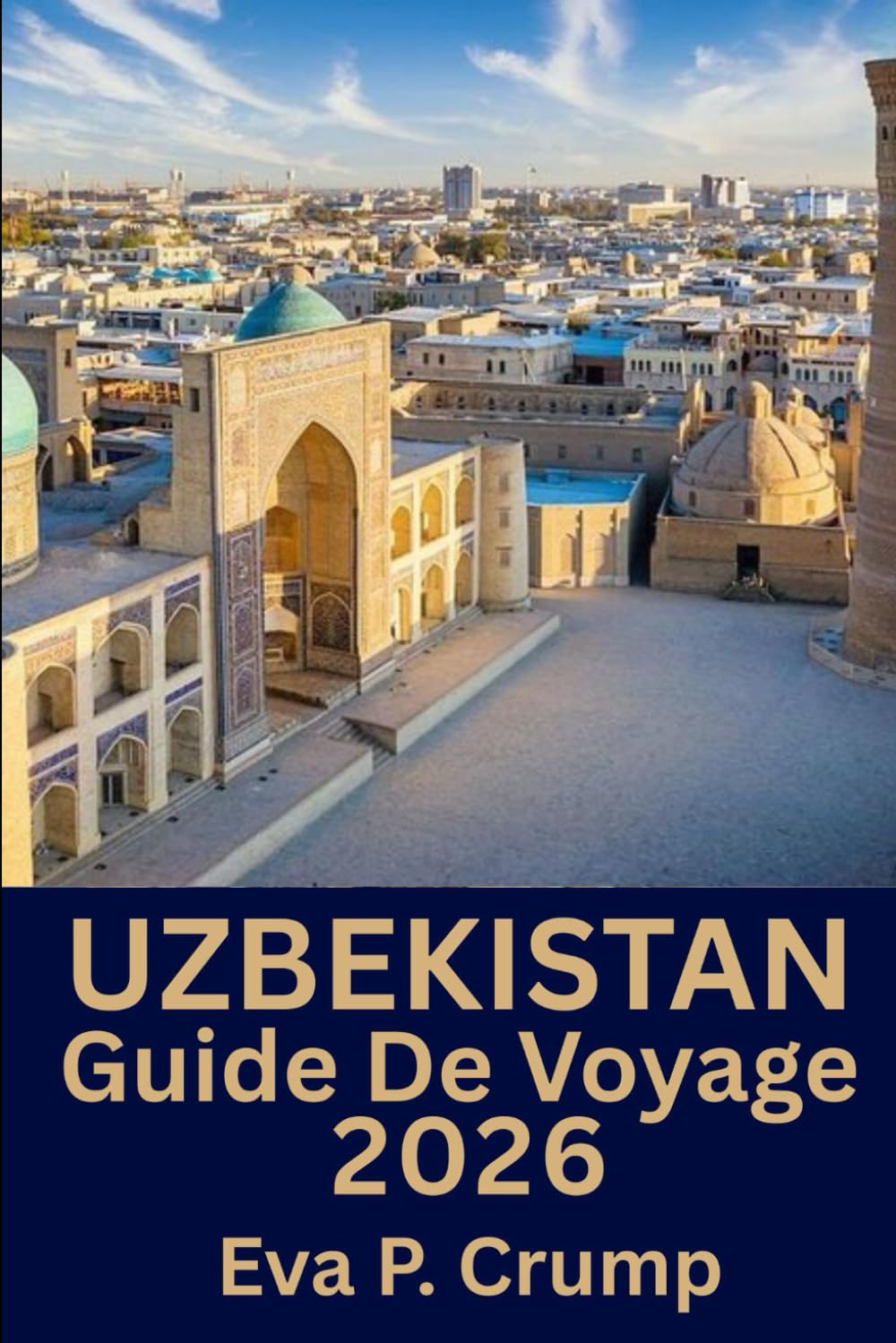 Ouzbékistan: Voyages à travers le temps et les saveurs : votre aventure personnelle à travers l'Ouzbékistan