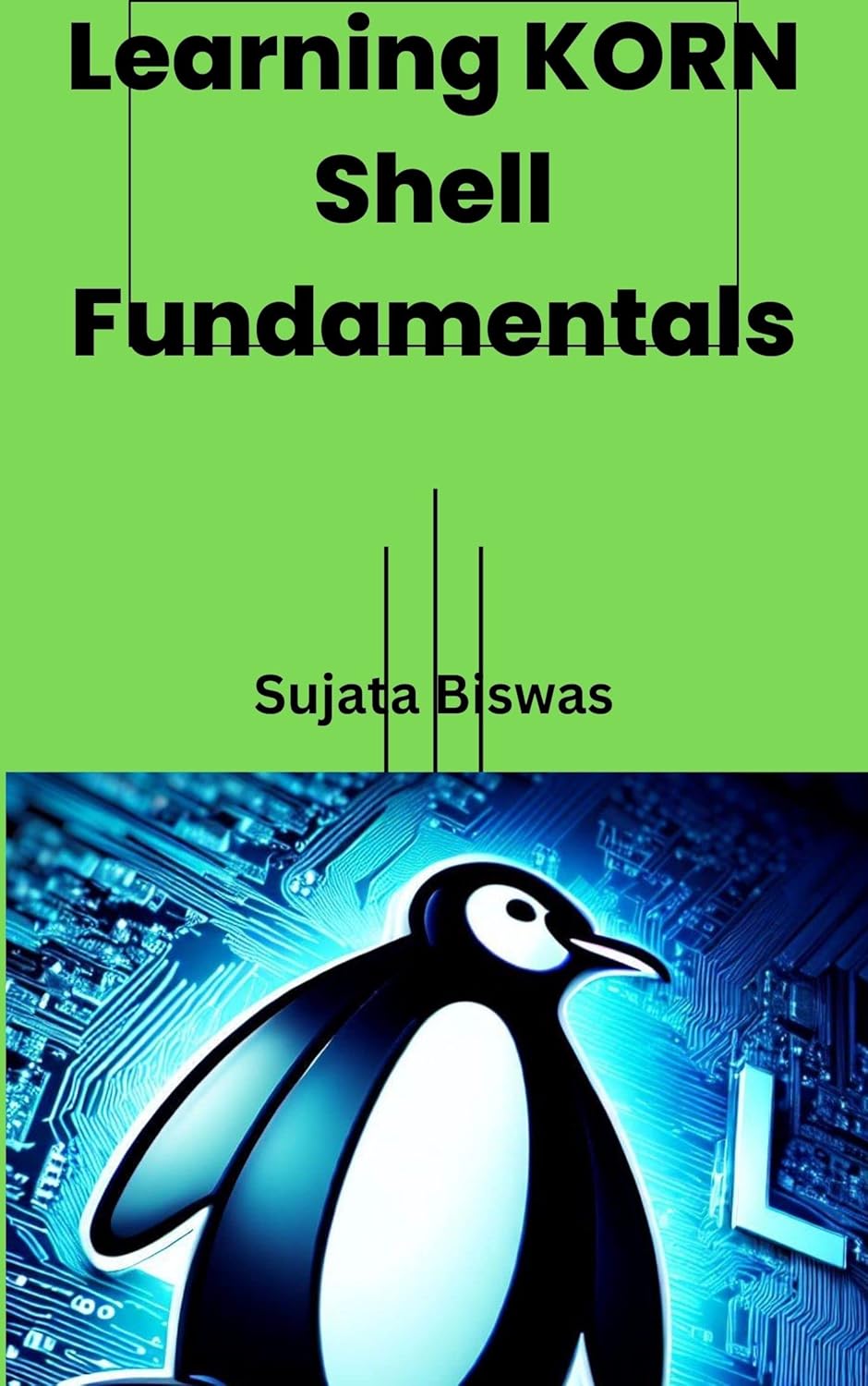 Amazon.com: Learning KORN Shell Fundamentals eBook : Biswas, Sujata ...
