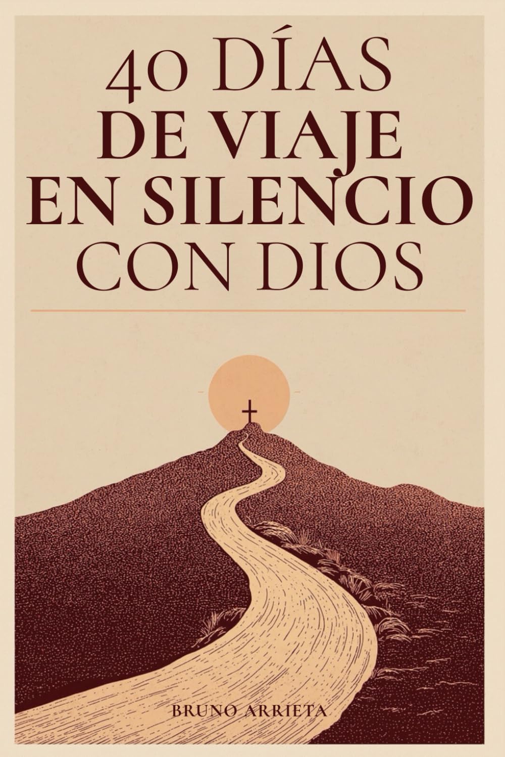 40 Días de Viaje en Silencio con Dios: Un Camino para Encontrar Paz, Sanar el Corazón y Escuchar la Voz de Dios en Medio del Ruido