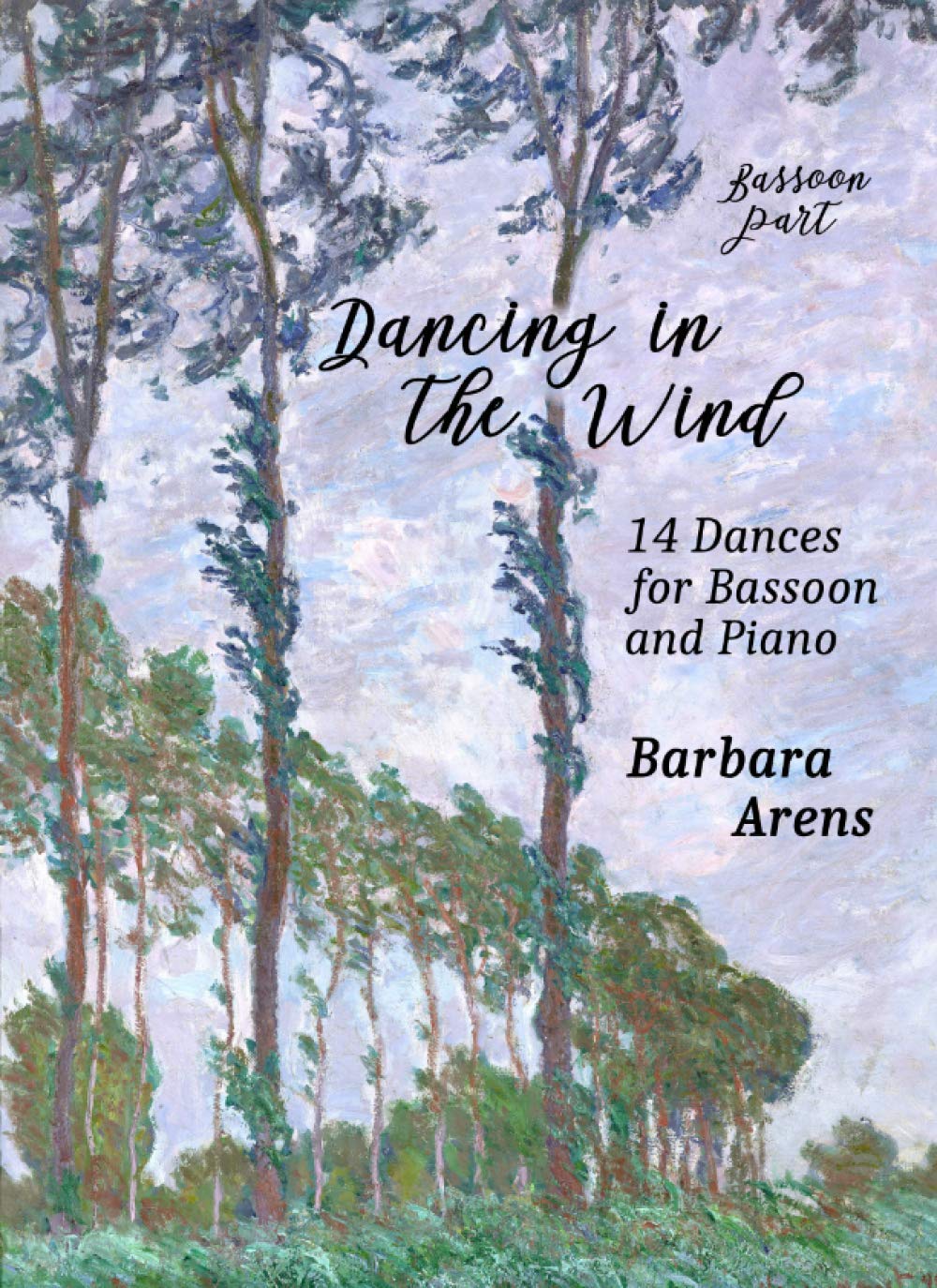 Dancing in the Wind - Bassoon part: 14 Dances for Bassoon and Piano (Barbara Arens - Works for Winds)