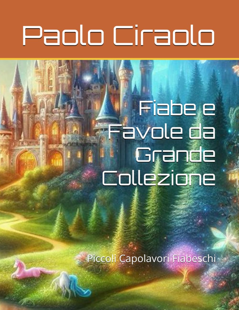 Fiabe e Favole da Grande Collezione: Piccoli Capolavori Fiabeschi (Il Paradiso delle Favole)