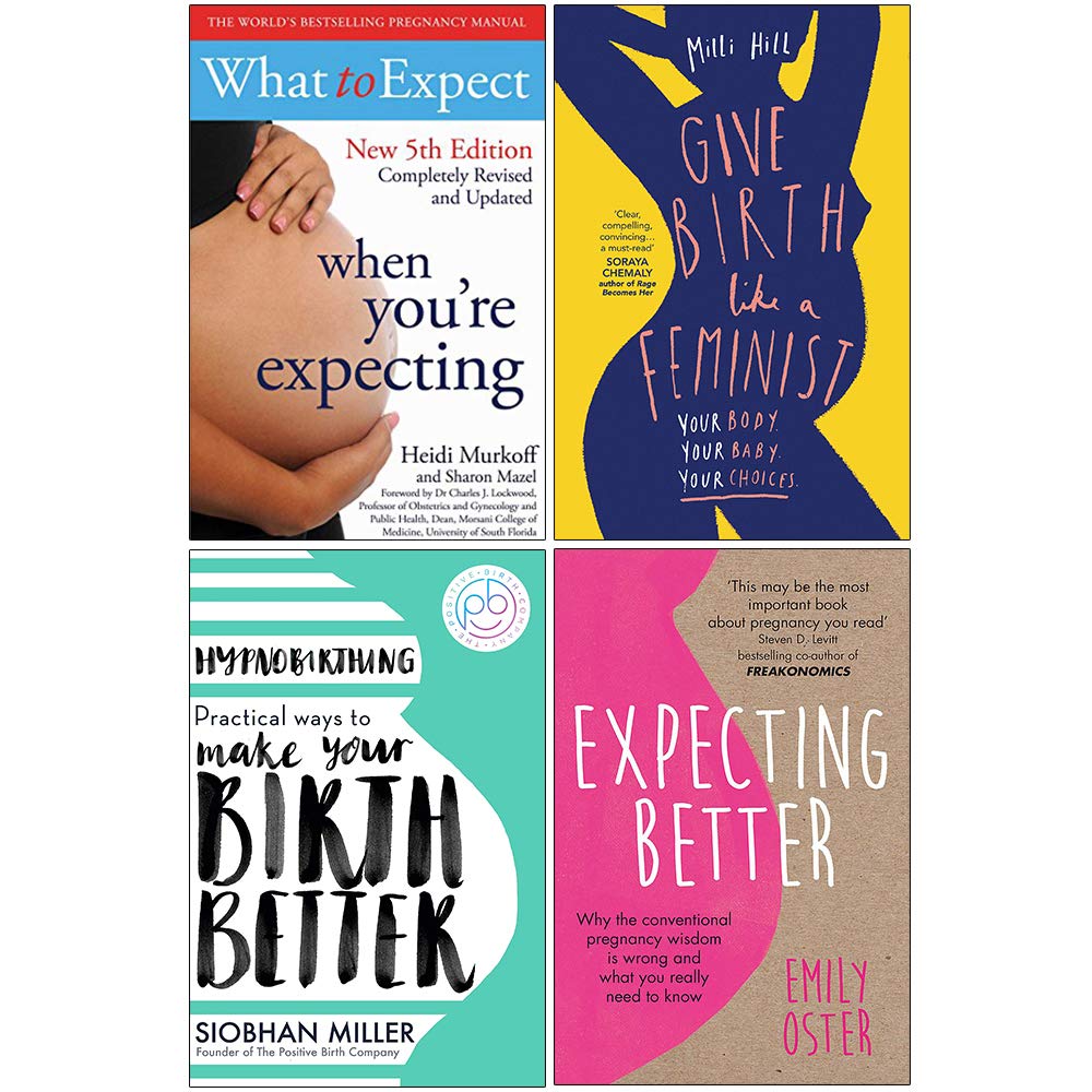 Simon & Schuster UK/HQ/Piatkus/Orion Spring What to Expect When You're Expecting, Give Birth Like a Feminist, Hypnobirthing, Expecting Better 4 Books Collection Set
