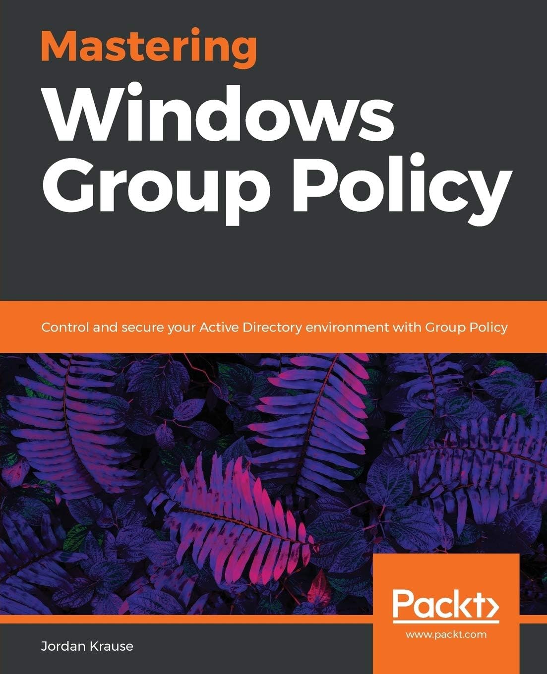 Mastering Windows Group Policy Paperback – Import, 30 November 2018
