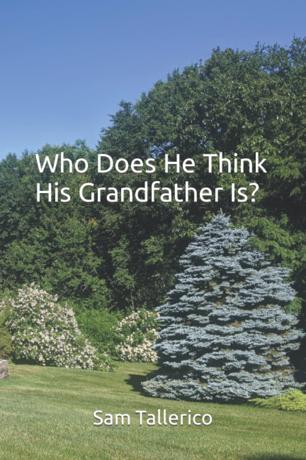 Who Does He Think His Grandfather Is?