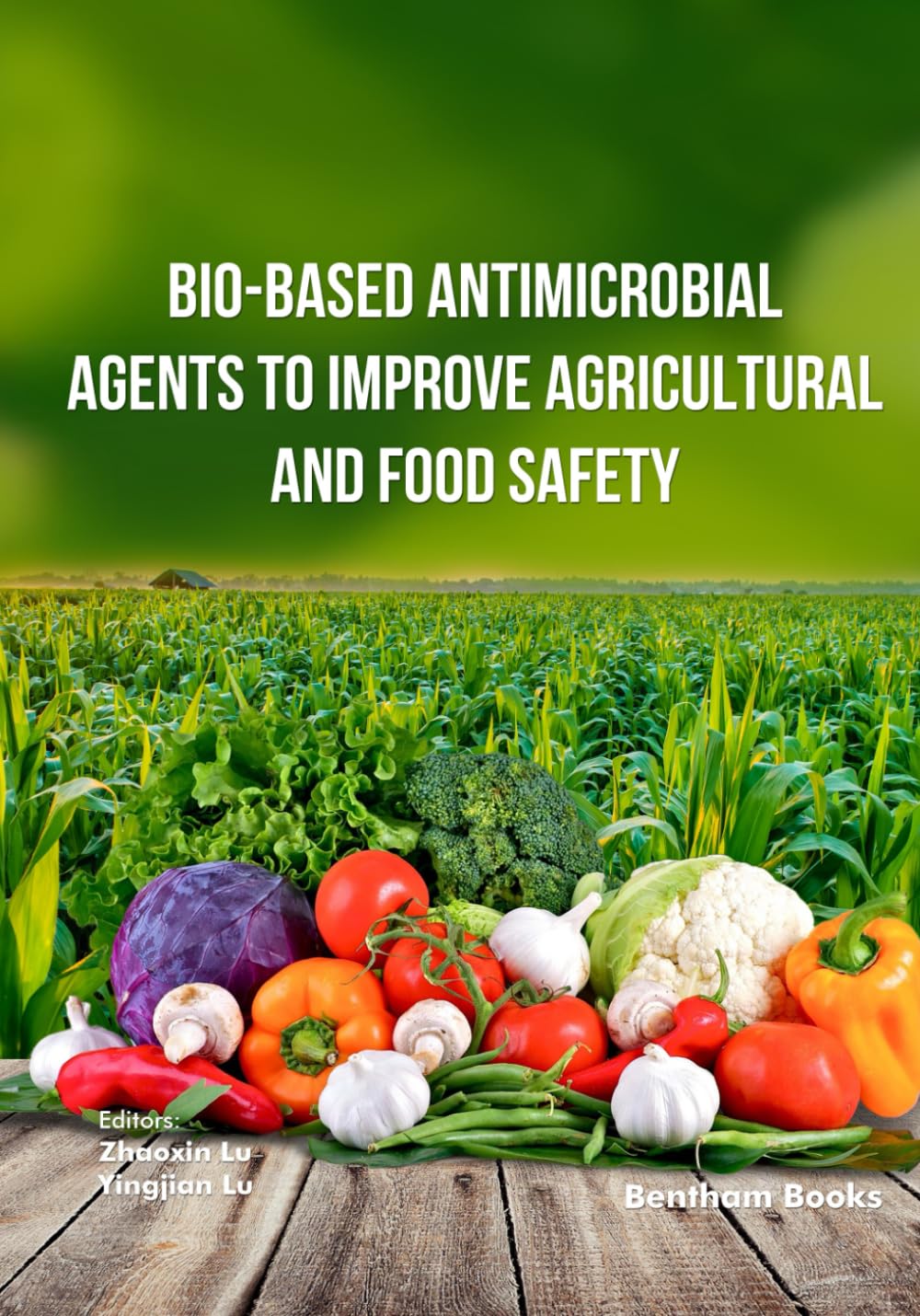 Bio-Based Antimicrobial Agents to Improve Agricultural and Food Safety