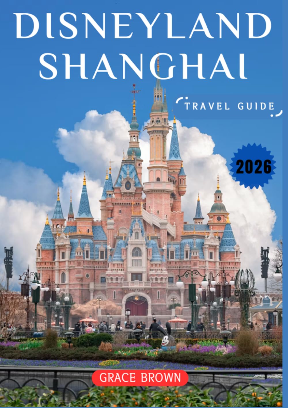 Disneyland Shanghai Travel Guide 2026