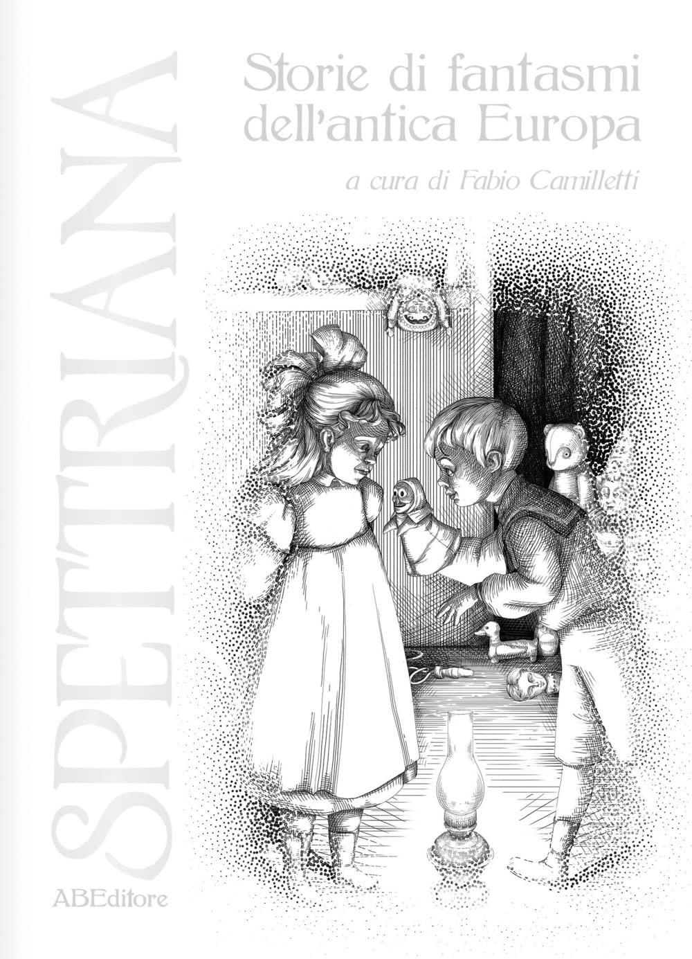 Spettriana. Storie di fantasmi dell’antica Europa