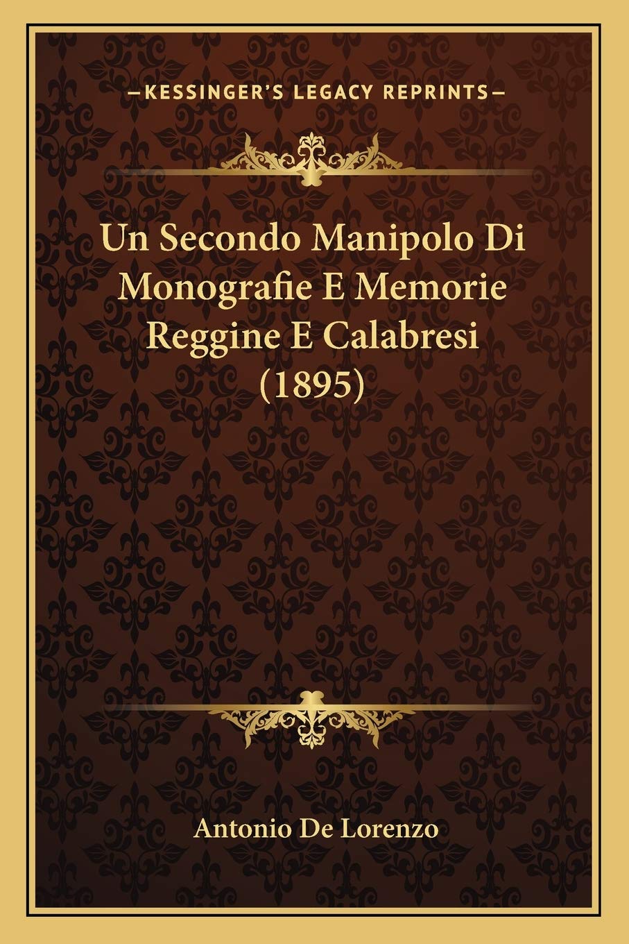 Un Secondo Manipolo Di Monografie E Memorie Reggine E Calabresi (1895)