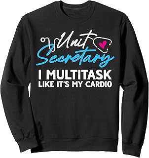 Funny Unit Secretary Appreciation Sweatshirt