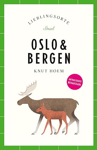 Oslo &amp; Bergen Reiseführer LIEBLINGSORTE: Entdecken Sie das Lebensgefühl zweier Städte! | Mit vielen Insider-Tipps, farbigen Fotografien und ausklappbaren Karten